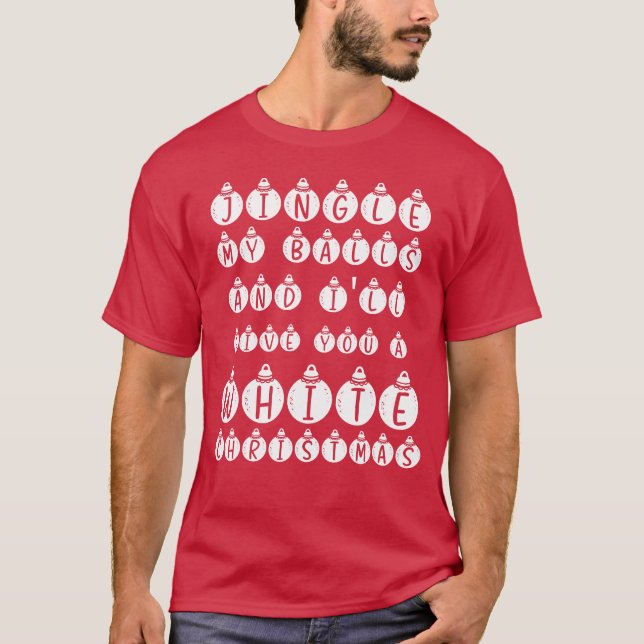 Funny Sarcastic Jingle My Balls Weiße Weihnachten T-Shirt (Vorderseite)