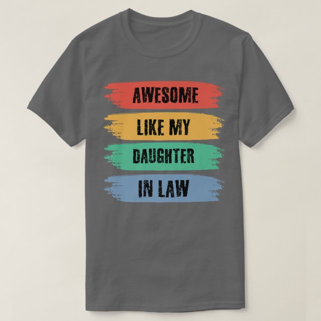 Funny Sarcastic Joke Phantastisch wie meine Tochte T-Shirt (Design vorne)