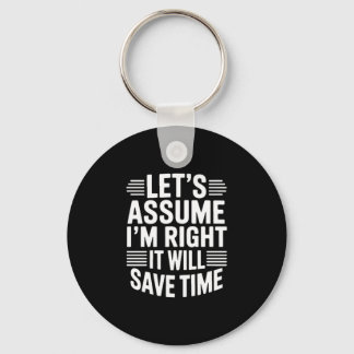 Funny sarcastic let's assume right will save time schlüsselanhänger