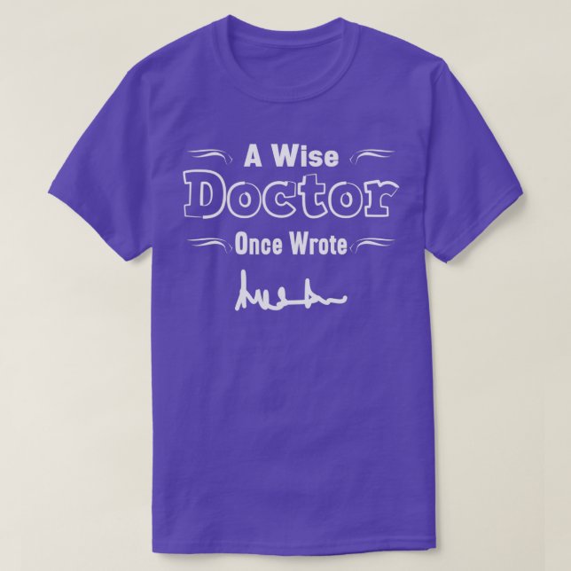 Funny Sarcastic Medical Geschenk für einen Arzt 5 T-Shirt (Design vorne)