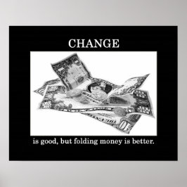 Funny Sarcastic Motivierend Change Play on Words Poster