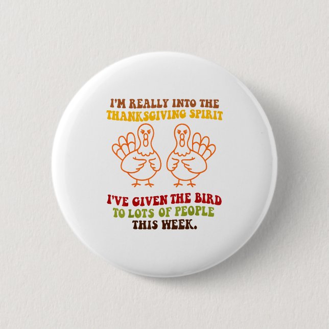 Funny Sarcastic Novelty Tee I've Given The Bird Me Button (Vorderseite)