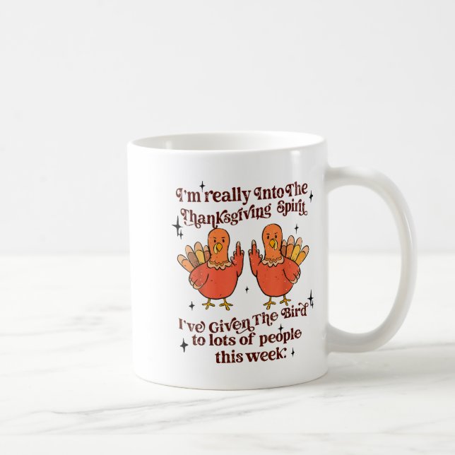 Funny Sarcastic Novelty Tee I've Given The Bird Me Kaffeetasse (Rechts)