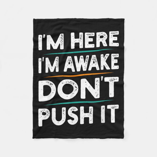 Funny Sarcastic Quote Saying Motivation I'm Here I Fleecedecke (Vorderseite)