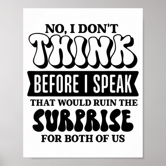 Funny Sarcastic Quote Think Before Speak  Poster (Vorne)