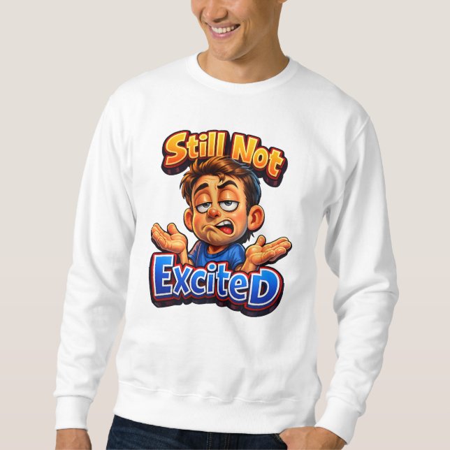 Funny Sarcastic Reaction Design – Dry Humor Style Sweatshirt (Vorderseite)