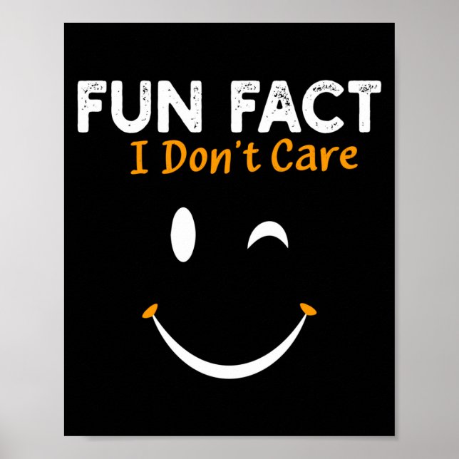Funny Sarcastic Saying Quote Smile Fun Fact I Don' Poster (Vorne)