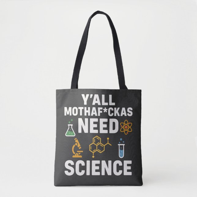 Funny Sarcastic Science Quote - Y'all Need Science Tasche (Vorderseite)