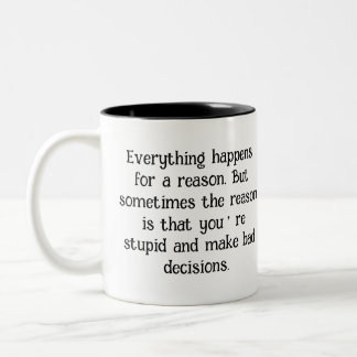 Funny Sarcastic Zitat "Alles passiert für ..." Zweifarbige Tasse