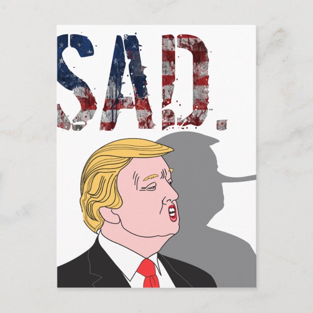 Funny sarkastisch traurig gegen Präsident Donald T Postkarte (Vorderseite)
