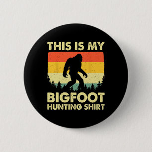 Funny Sasquatch glaubt, das ist mein Bigfoot Jagen Button