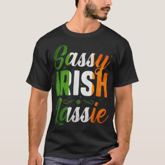 Funny Sassy Irish Lassie St. Patricks Day Gift  T-Shirt