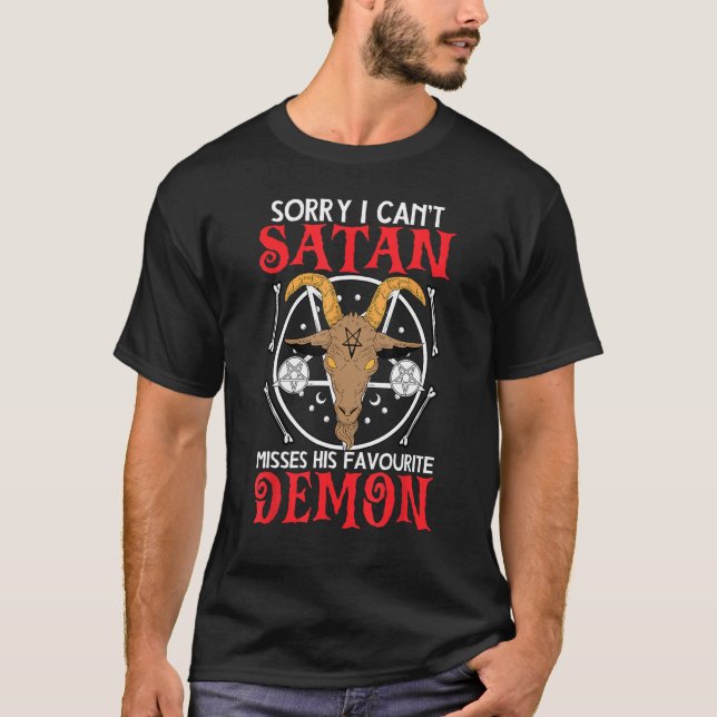 Funny Satanism I Can't Satan Misses His Favourite  T-Shirt (Vorderseite)