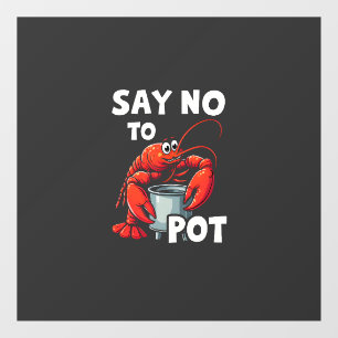 Funny Say No to Pot mit Crab Hummer Fensteraufkleber