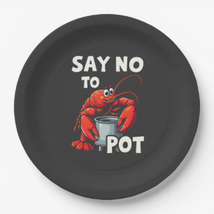 Funny Say No to Pot mit Crab Hummer Pappteller