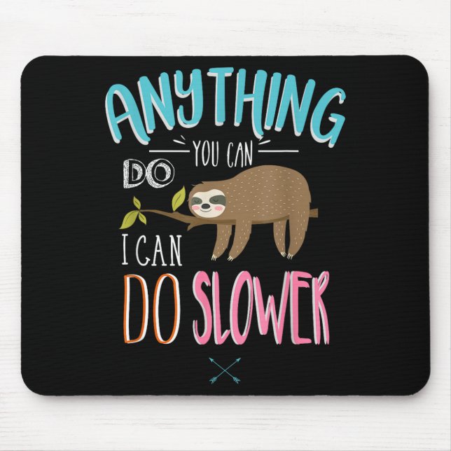 Funny Saying Anything You Can Do I Can Do Slower M Mousepad (Vorne)