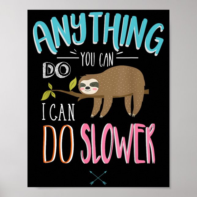 Funny Saying Anything You Can Do I Can Do Slower M Poster (Vorne)