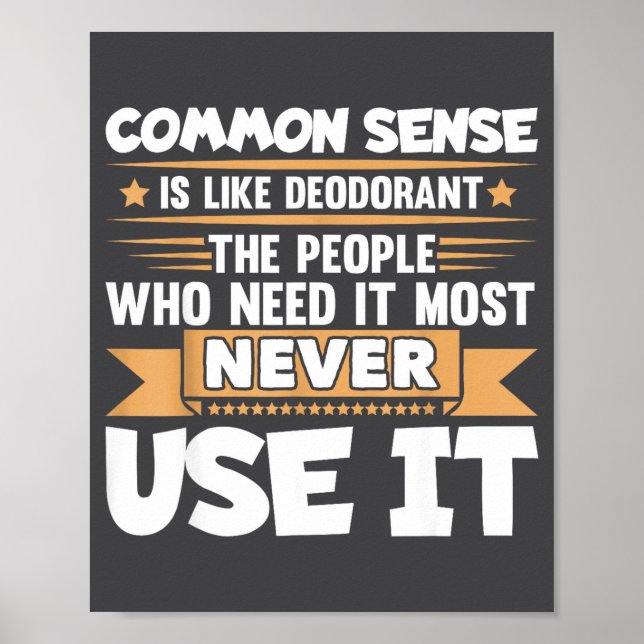 Funny Saying Common Sense Is Like Deodorant Joke W Poster (Vorne)
