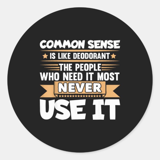 Funny Saying Common Sense Is Like Deodorant Joke W Runder Aufkleber (Vorderseite)