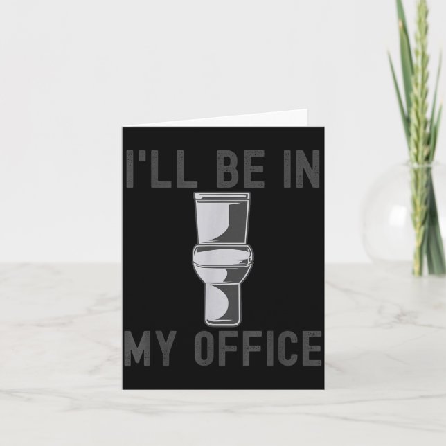 Funny Saying Gift Tee I'll Be In My Office Humor J Karte (Vorderseite)