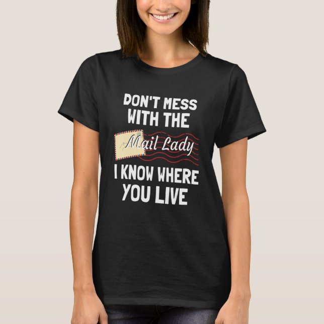Funny Sayings For Postal Mailwoman Mail Carrier T-Shirt (Vorderseite)