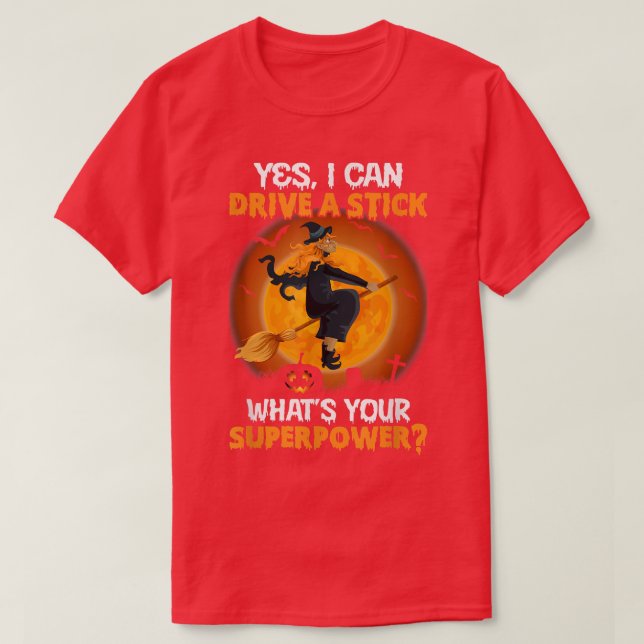 Funny Scary Halloween DRIVE A STICK IS MY SUPERPOW T-Shirt (Design vorne)