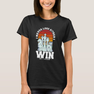 Funny Schach Player Quote gewinnen oder ich lerne T-Shirt