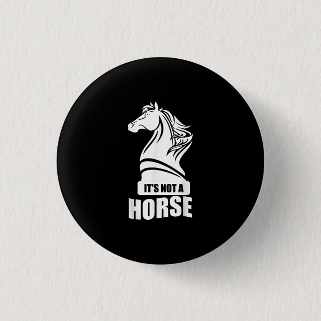 Funny Schach sein nicht ein Pferd Ritter Piece Pla Button (Vorderseite)