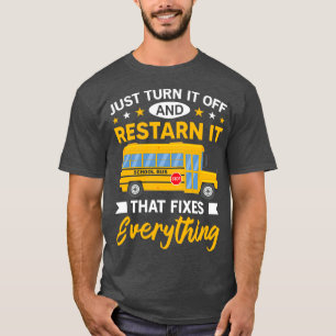 Funny School Bus Fahrergeschenk einfach ausschalte T-Shirt