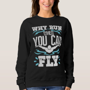 Funny schwimmen Schmetterling schwimmen, warum lau Sweatshirt