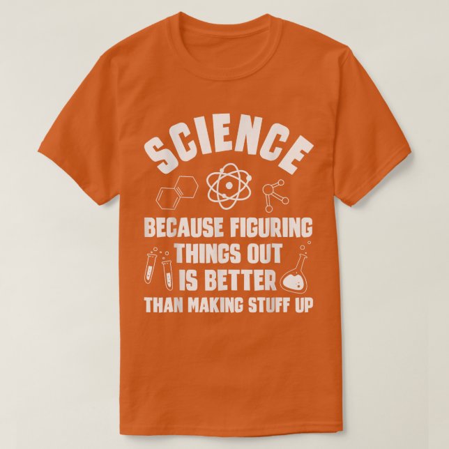 Funny Science Cool Science Teacher Students Scienc T-Shirt (Design vorne)