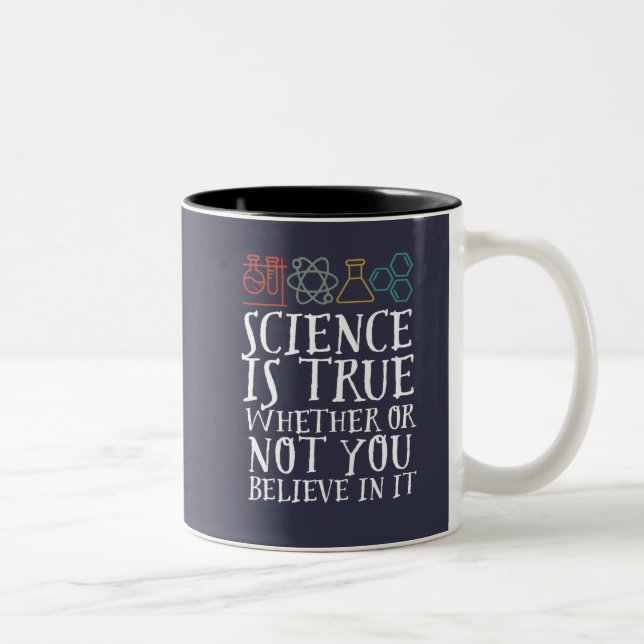 Funny Science is True Geek and Nerd Scientists Zweifarbige Tasse (Rechts)