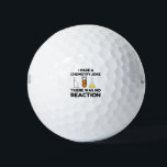 Funny Science lover Chemie Witz Golfball<br><div class="desc">Funny Science Chemistry Joke</div>