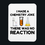 Funny Science lover Chemie Witz Magnet<br><div class="desc">Funny Science Chemistry Joke</div>