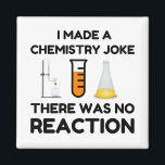 Funny Science lover Chemie Witz Magnet<br><div class="desc">Funny Science Chemistry Joke</div>
