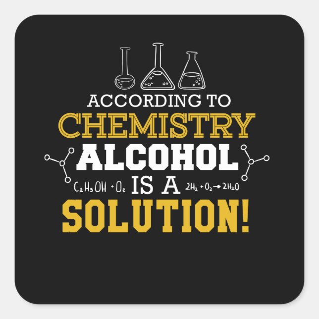 Funny Science nach Chemie Alkohol ist ein Quadratischer Aufkleber (Vorderseite)