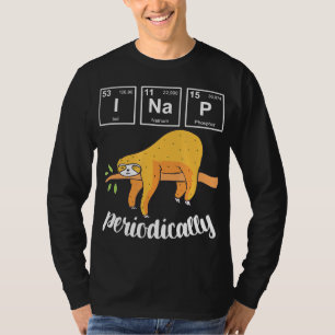 Funny Science Spaß Puns Sloth I Nickerchen Periodi T-Shirt
