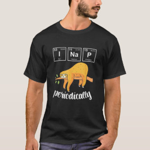 Funny Science Spaß Puns Sloth T Shirt I Nickerchen
