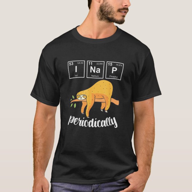 Funny Science Spaß Puns Sloth T Shirt I Nickerchen (Vorderseite)