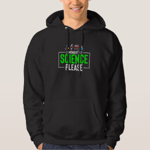 Funny Science Teacher ein Moment der Wissenschaft Hoodie