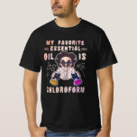 Funny science zitiert Geek-Geschenk T-Shirt<br><div class="desc">Der lustige Wissenschaftler zitiert große Daten. Der lustige Wissenschaftler zitiert Lieblingsöl ist Chloroform. Cooles Geschenk für Chemiker im Labor. Geschenke Idee für eine Frau. Weihnachten,  Bigdata,  Student</div>