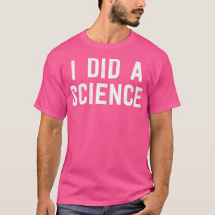 Funny Scientist Nerd, den ich wissenschaftlich gem T-Shirt