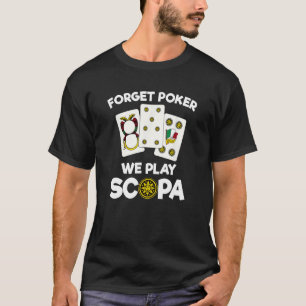 Funny Scopa Zitat Italienisches Kartenspiel T-Shirt