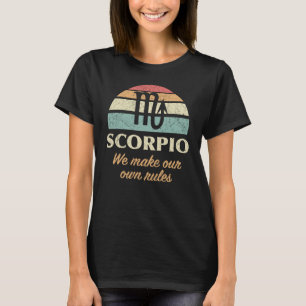Funny Scorpio Zodiac Rules T-Shirt