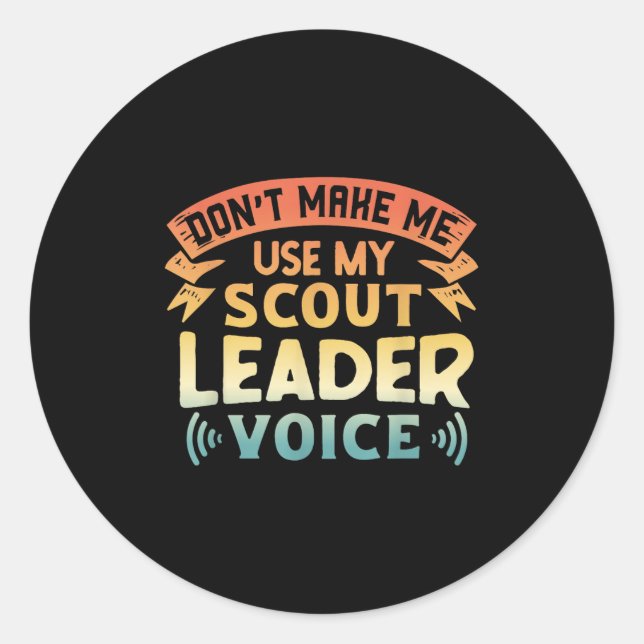 Funny Scout Quote - Don't Make Me Use My Scout Lea Runder Aufkleber (Vorderseite)