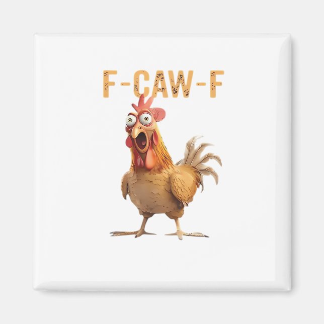 Funny Screaming Chicken F Caw F Humor Magnet (Vorne)
