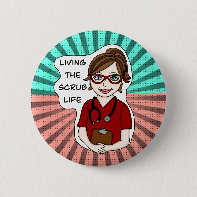 Funny Scrubs Pun Nurses Life Button (Vorderseite)