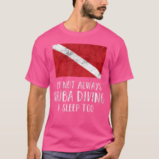 Funny Scuba Diver Flag Scuba nicht immer T-Shirt