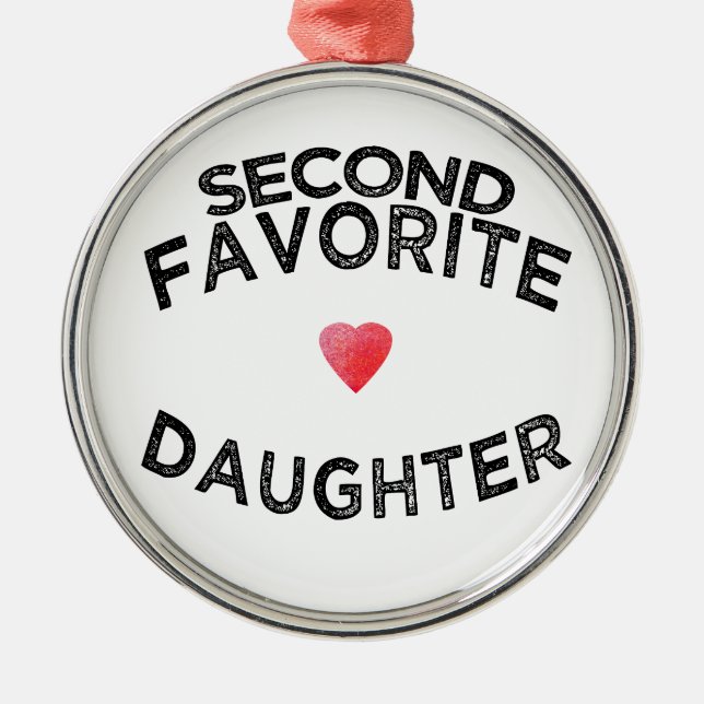 Funny second fav daughter sibling rivalry sister ornament aus metall (Vorne)