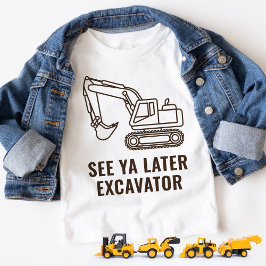 Funny See Ya Spater Grabungsbau Geburtstag Kleinkind T-shirt
